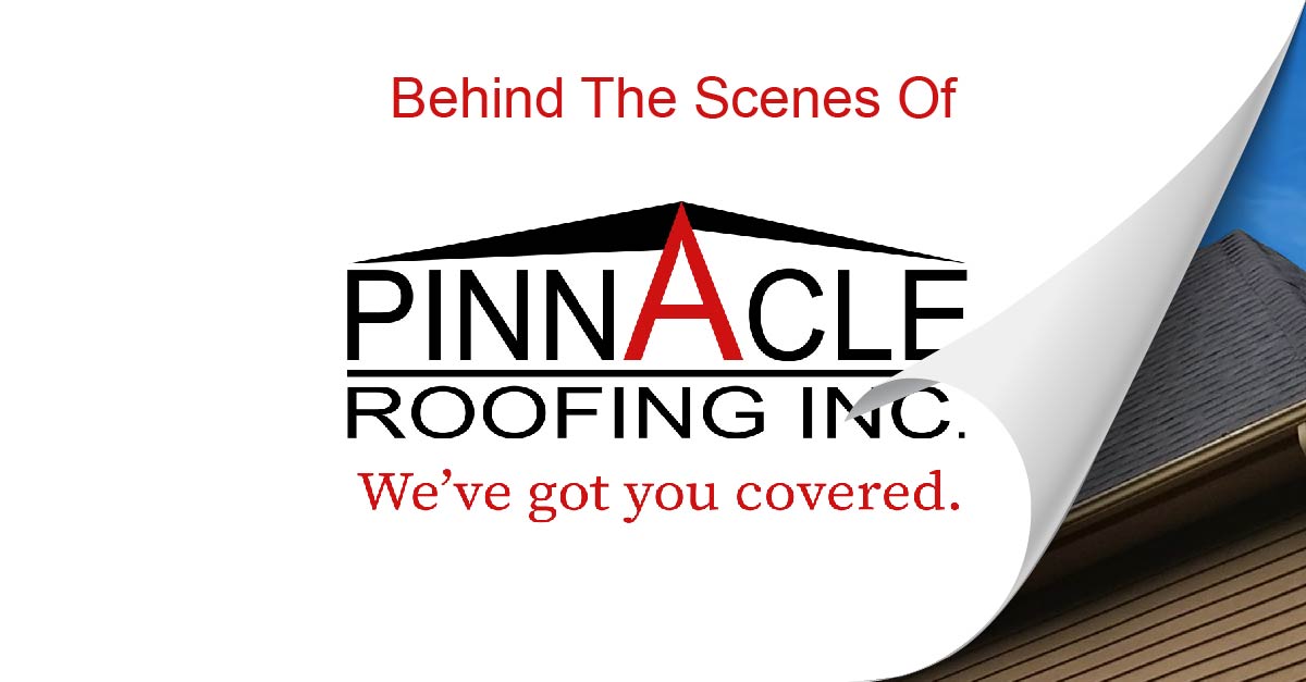 Behind The Scenes Of Pinnacle Roofing