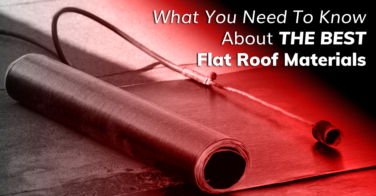 What You Need To Know About The Best Flat Roof Materials