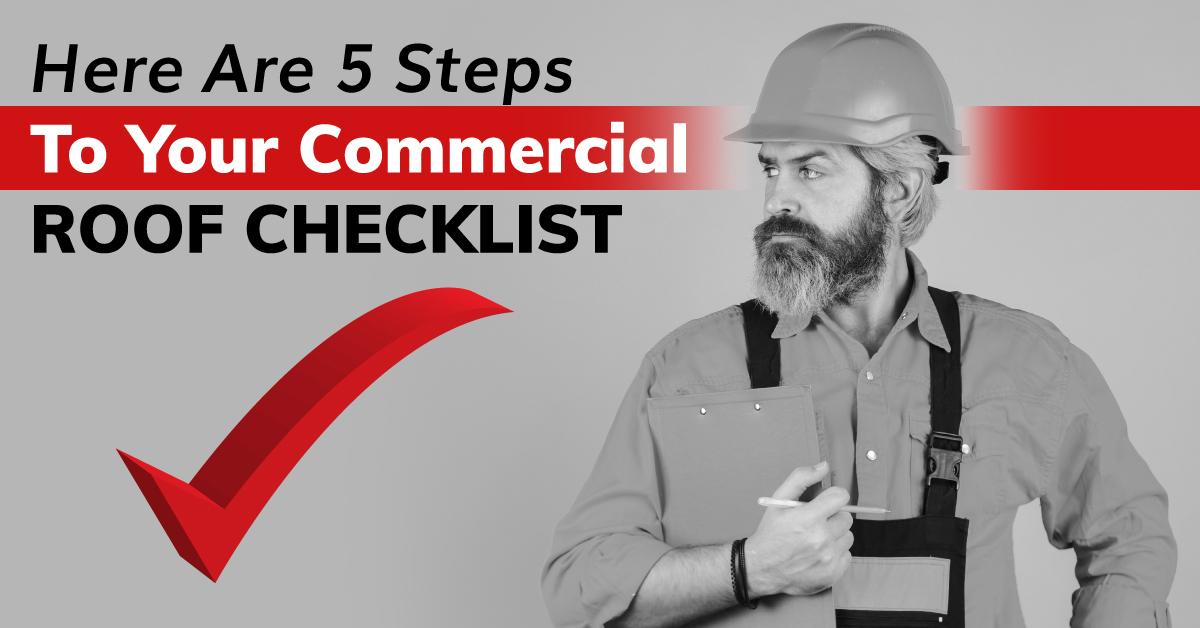 Here Are 5 Steps To Your Commercial Roof Checklist