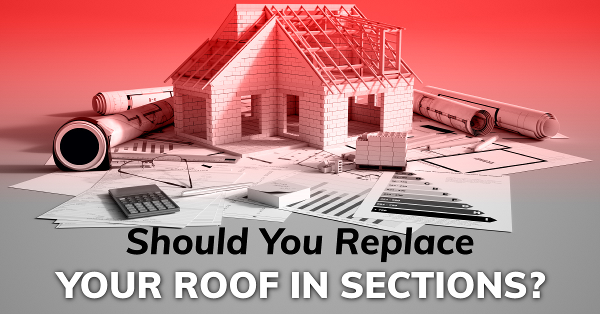graphic of a house being built with the captionShould You Replace Your Roof In Sections?